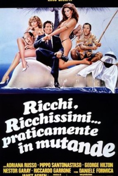 Ricchi, ricchissimi… praticamente in mutande (1982)