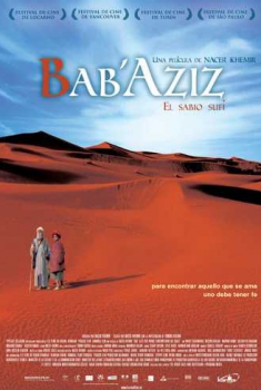 Bab’Aziz – Il principe che contemplava la sua anima (2005)