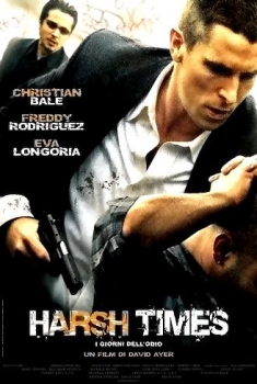 Harsh Times – I giorni dell’odio (2005)