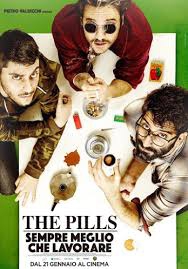 The Pills: Sempre meglio che lavorare (2016)