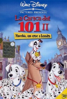 La Carica Dei 101 II – Macchia, Un Eroe a Londra  (2003)