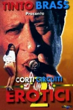 Corti Circuiti Erotici Vol.2 – Tinto Brass (2000)