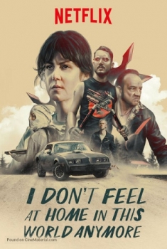 I Don’t Feel at Home in This World Anymore (2017)