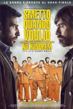 Smetto quando voglio 3: Ad honorem (2017)