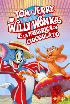 Tom & Jerry: Willy Wonka e la fabbrica di cioccolato (2017)