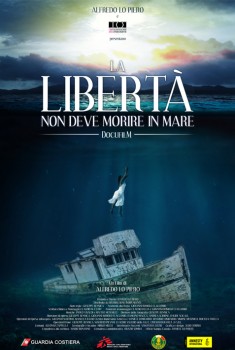 La libertà non deve morire in mare (2017)