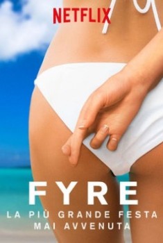 FYRE: La più grande festa mai avvenuta (2019)