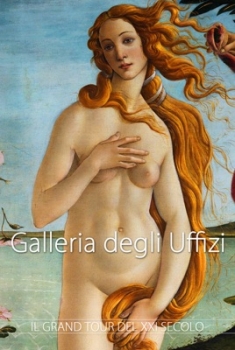 Galleria degli Uffizi - Il Gran Tour del XXI Secolo (2019)