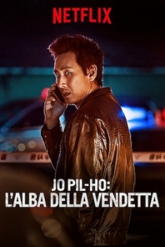 Acquista ora Jo Pil-ho: L’alba della vendetta (2019)