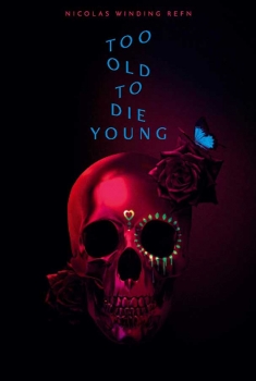 Too Old to Die Young (Serie TV)