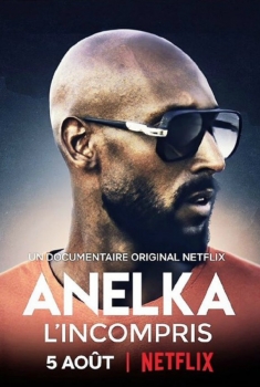 Anelka: genio e sregolatezza (2020)