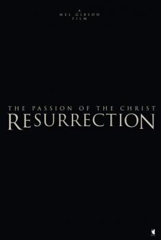 La passione di Cristo: Resurrezione (2024)